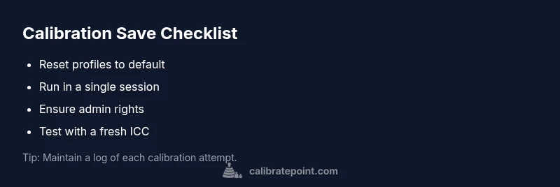 Checklist for saving display color calibration with steps to reset profiles and verify permissions.